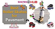 Top 6 Best Roller Skates for Pavement to Buy in [2020]