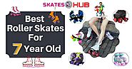 Best Roller Skates for 7 Year Old kids Reviews in [2020]