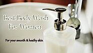 Top 7 Best Body Wash For Women | To Keep your Skin Healthy & Young Forever