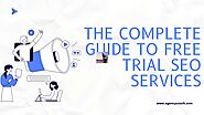 The Complete Guide to Free Trial SEO Services