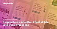 Responsive vs. Adaptive: 7 Best Mobile Web Design Practices