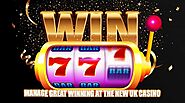 Manage Great Winning at the New Uk Casino