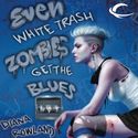 Even White Trash Zombies Get The Blues Audiobook