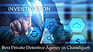 Best Private Detective Agency in Chandigarh