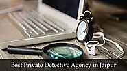 Best Private Detective Agency in Jaipur