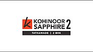 2 BHK Flats In Tathawade - Kohinoor Sapphire 2