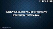 Fulfill your diverse financing needs with Bajaj Finserv Personal Loan