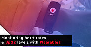 Top wearable devices for monitoring heart rates and SpO2 levels - TopDevelopers.co