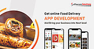 Food Delivery App Development- The Need of an Hour for new Business!