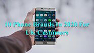 10 Phone Brands In 2020 For UK Customers by Megamobiledeals.com / Duke Leads Ltd - Issuu