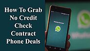 How To Grab No Credit Check Contract Phone Deals by Megamobiledeals.com / Duke Leads Ltd - Issuu