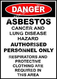 Danger - Asbestos Cancer And Lung Disease Hazard Authorised Personnel Only Respirators And Protective Clothing Are Re...