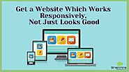 Get a website which works responsively, not just looks good