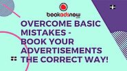 Overcome Basic Mistakes - Book Your Advertisements the Correct Way!