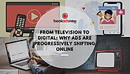 From Television to Digital: Why Ads Are Progressively Shifting Online