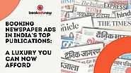 Booking Newspaper Ads in India’s Top Publications: A Luxury You Can Now Afford