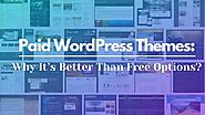 Paid WordPress Themes: Why It’s Better Than Free Options? | Posts by websitedesignlosangeles | Bloglovin’