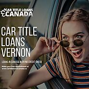 Car title loans Vernon a trustworthy source of funding