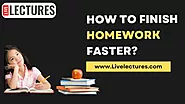 Website at https://livelectures.com/news/how-to-finish-homework-faster/