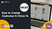 How to Create Customer in Odoo 14?