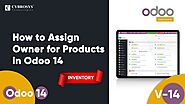 How to assign owner for products in Odoo 14? | Odoo Inventory