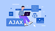 A Step-by-Step Guide for WordPress Plugin Development Using AJAX