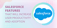 5 Salesforce features that will increase your user productivity - Cynoteck