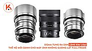 Sigma tung ra dàn lens kim loại thế hệ mới dành cho máy ảnh không gương lật full-frame