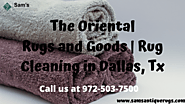 The Oriental Rugs and Goods | Rug Cleaning in Dallas, Tx - Sams Oriental Rugs