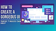 How To Create A Gorgeous UI — These 7 Rules Can Help – Telegraph