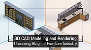 3D CAD Modeling and Rendering – Upcoming Stage of Furniture Industry