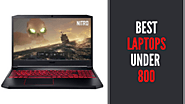 9 Best Laptops Under 800 in 2021 - Review & Buying Guide