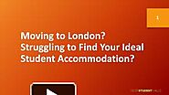 Moving to London Struggling to Find Your Ideal Student Accommodation
