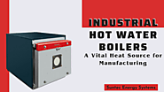 Industrial Hot Water Boilers: A Vital Heat Source for Manufacturing