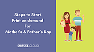 Steps to start Print on demand for Mother’s Day & Father’s Day