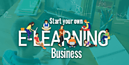 How To Start An eLearning Business In 2021 [The Complete Guide]