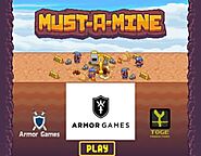 Play Must a Mine Unblocked 2020 [New]