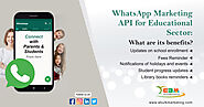 WhatsApp Marketing API for Educational Sector: What are its benefits?
