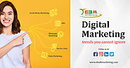 Digital Marketing trends you cannot ignore