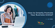 How to Smartly Promote Your Business Online?