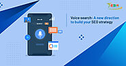 Voice search: A new direction to build your SEO strategy