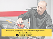 Reliable Windshield Replacement in Toronto