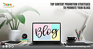 Top Content Promotion Strategies to Promote Your Blogs
