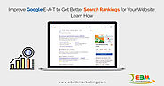 Improve Google E-A-T to Get Better Search Rankings for Your Website: Learn Hows