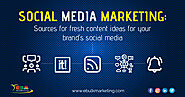Social Media Marketing: Sources for fresh content ideas for your brand's social media