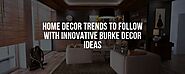 Home Decor Trends to Follow With Innovative Burke Decor Ideas - Burke Decor | Launchora