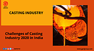 Challenges of Casting Industry 2020 In India | Emartspider