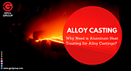 Why Is Aluminum Heat Treating Needed For Alloy Castings?