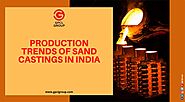 Production Trends of Sand Castings in India (2021)