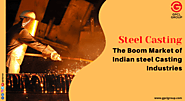 The Boom Market of the Indian Steel Casting Industries